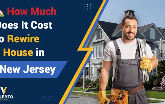 How-Much-Does-It-Cost-to-Rewire-a-House-in-New-Jersey-Featured-Velento-Electric-NJ-17-April-2025